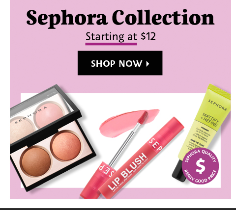 Sephora Collection | Starting at $12 | SHOP NOW >